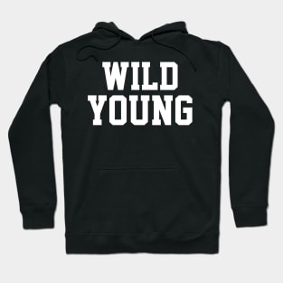 Wild Young Hoodie